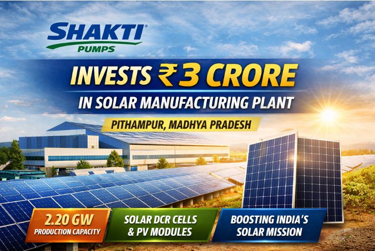 Shakti Pumps Invests ₹3 Cr to Set Up 2.20 GW Solar Manufacturing Plant