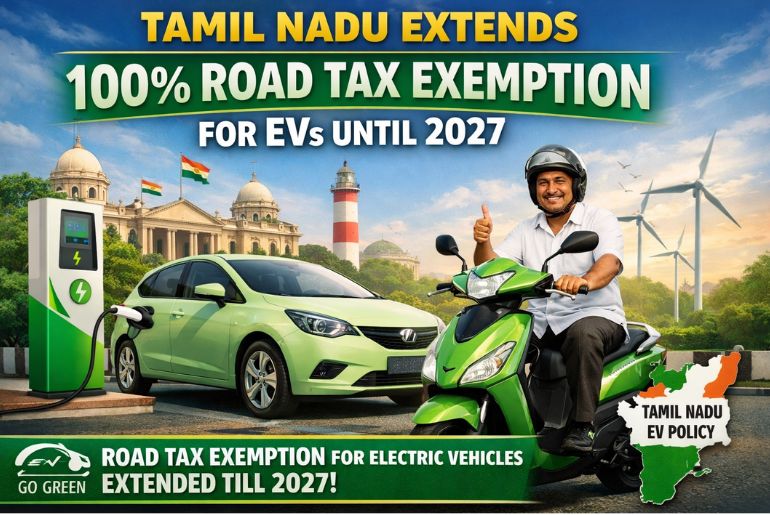 Tamil Nadu Extends 100% Road Tax Exemption for Electric vehicles Until 2027