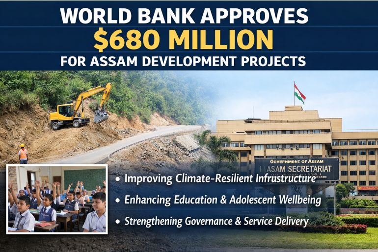 World Bank Approves $680 Million Funding for Assam Development Projects