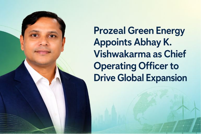 Prozeal Green Energy Appoints Abhay K. Vishwakarma as Chief Operating Officer to Drive Global Expansion