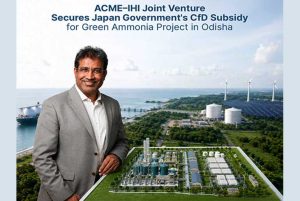 ACME-IHI Green Ammonia Project in Odisha Secures Japan’s Clean Hydrogen Certification