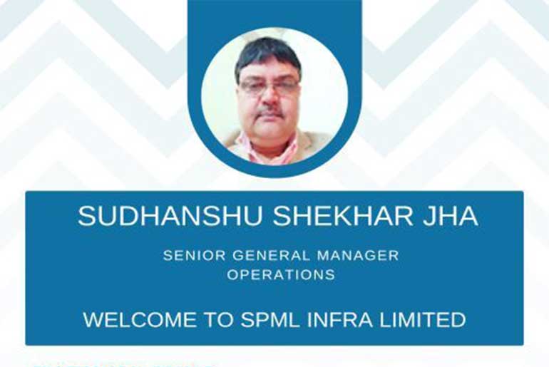 SPML Infra Reappoints Sudhanshu Shekhar Jha to Strengthen Project Execution SPML Infra Reappoints Sudhanshu Shekhar Jha to Strengthen Project Execution