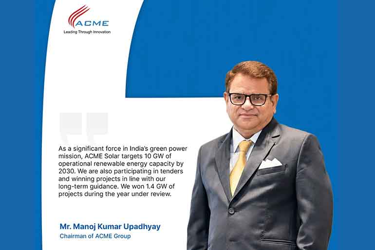 ACME Solar Targets 10 GW Operational Renewable Energy Capacity by 2030 ACME Solar Targets 10 GW Operational Renewable Energy Capacity by 2030