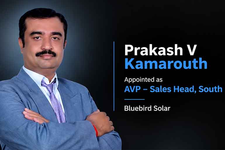 Bluebird Solar Appoints Prakash V Kamarouth as AVP – Sales Head, South Bluebird Solar Appoints Prakash V Kamarouth as AVP – Sales Head, South