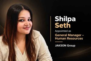 JAKSON Group Appoints Shilpa Seth as General Manager – Human Resources JAKSON Group Appoints Shilpa Seth as General Manager – Human Resources