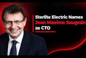 Sterlite Electric Names Jean Maxime Saugrain as CTO