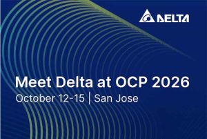 Delta to Showcase Energy-Saving Grid-to-Chip Infrastructure Solutions for Sustainable AI at OCP Global Summit 2026 Delta to Showcase Energy-Saving Grid-to-Chip Infrastructure Solutions for Sustainable AI at OCP Global Summit 2026